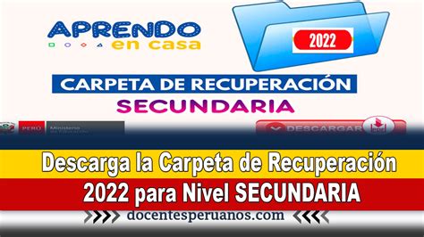 Descarga la Carpeta de Recuperación 2022 para Nivel SECUNDARIA