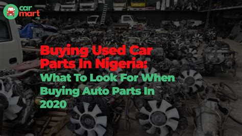 Buying Used Car Parts In Nigeria What To Look For When Buying Auto Parts Car Talk Nigeria