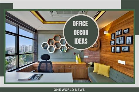 Office Decor Ideas Give Your Workplace A Makeover To Boost Productivity