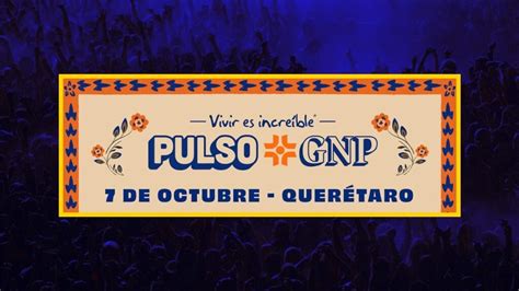 Pulso GNP 2020 boletos info lineup experiencia y más