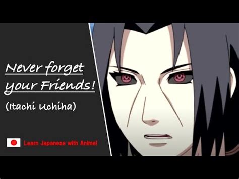 Learn Japanese With Anime Never Forget Your Friends Itachi Uchiha