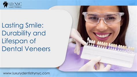 Lasting Smile Durability And Lifespan Of Dental Veneers Luxury Dentistry Nyc