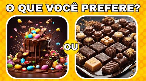 O que Você prefere edição Doces JOGO DAS ESCOLHAS O QUE VOCÊ PREFERE