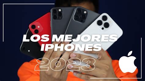 Qué iPhone COMPRAR en 2023 Top Mejores iPHONES Calidad Precio YouTube