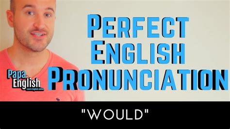 Perfect English Pronunciation Would Learn English English Perfect