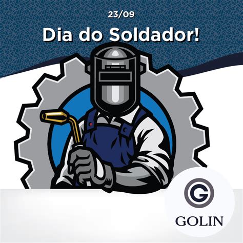 Dia Do Soldador Parab Ns Blog Do Colaborador Golin