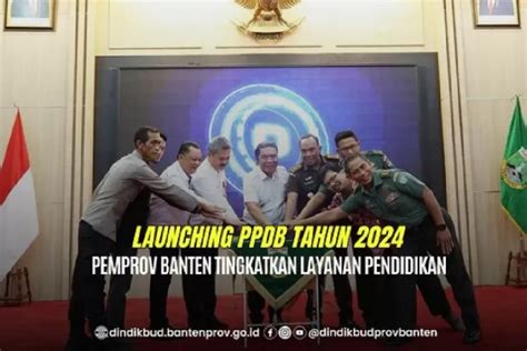 PPDB Provinsi Banten Jenjang TK SD SMP SMA SMK Telah Dibuka Ini