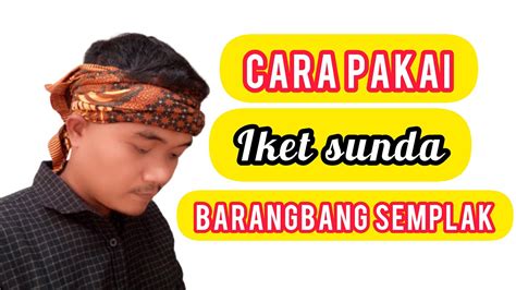 Tutorial Cara Memakai Iket Sunda Barangbang Semplak YouTube