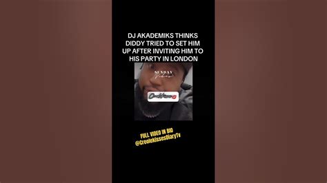 Dj Akademiks Think Diddy May Have Tried To Set Him Up Diddy