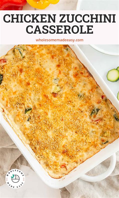 Chicken Zucchini Casserole Wholesome Made Easy