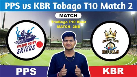 KBR Vs PPS KBR Vs PPS Prediction KBR VS PPS 2ND Tobago T10 Blast