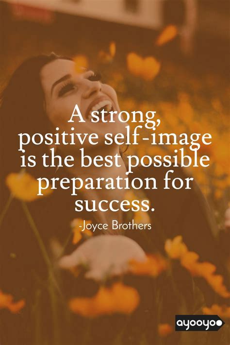 Inspirational Motivation Quote A Strong Positive Self Image Is The Best Preparation For