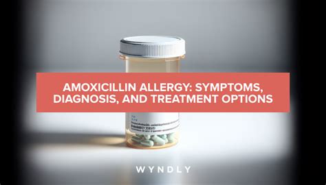 Amoxicillin Allergy: Recognizing Symptoms and Treatment Options (2024 ...