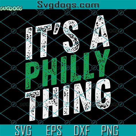 Its A Philly Thing Svg Fly Eagles Fly Svg Its A Philly Thing Svg