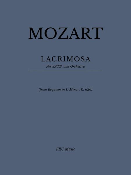 Lacrimosa Dies Illa For Satb And Orchestra From Requiem In D Minor K