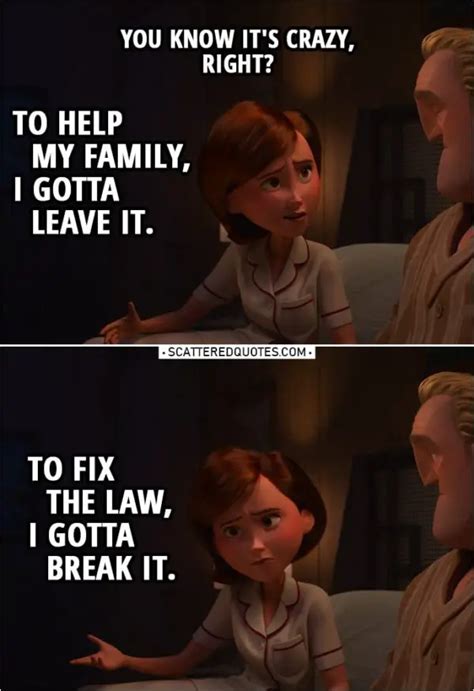 Quote from Incredibles 2 (2018) | Helen Parr (to Bob): You know it's ...