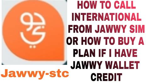 How Call International From Jawwy Or How To Change Wallet Balance In