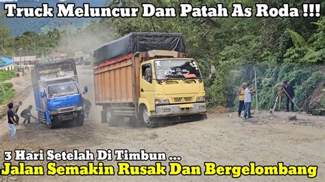 Truck Meluncur Dan Patah As Akibat Jalan Semakin Bergelombang Di