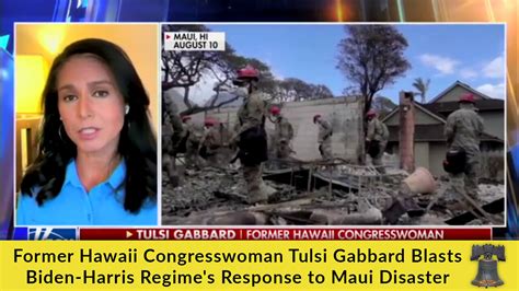 Former Hawaii Congresswoman Tulsi Gabbard Blasts Biden Harris Regime S