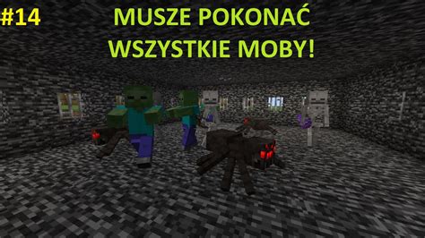 MINECRAFT EKIPA 14 MUSZĘ POKONAĆ WSZYSTKIE MOBY I HACKER UJAWNIA GŁOS