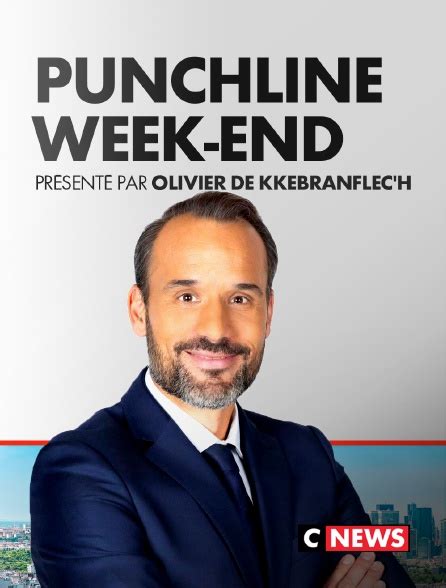 Punchline Week End En Streaming Gratuit Sur Cnews