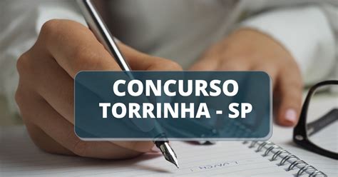 Concurso Prefeitura De Torrinha SP Edital Retificado