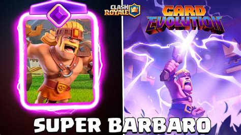 Confirmado Superbarbaro Nueva Carta Evolutiva De Clash Royale Youtube