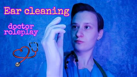 Asmr Doctor Roleplay👂 Ear Exam And Deep Cleaning 👩‍⚕️ Youtube