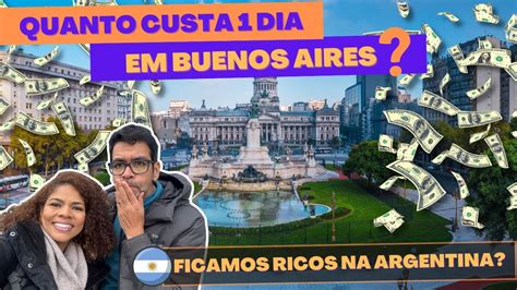 QUANTO CUSTA 1 DIA EM BUENOS AIRES PRECOS EM 2023 TUDO QUE HA PRA