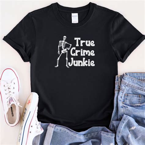 True Crime T Shirt True Crime Junkie Shirt True Crime Shirt Etsy