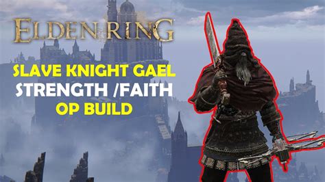 How To Make A Slave Knight Gael Build With Invasion Footage Elden Ring