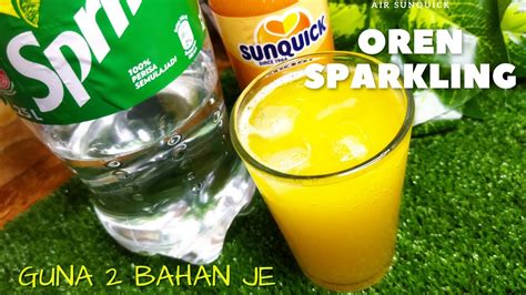 Air Sunquick Oren Sparkling Guna 2 Bahan Mudah Youtube