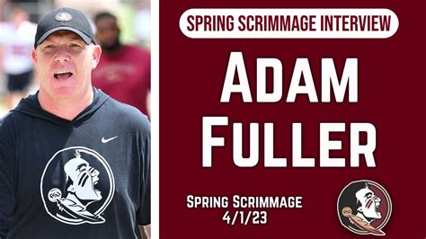 FSU Football Adam Fuller Post Scrimmage Interview Growth Of Josh