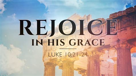 Luke 10 21 24 Rejoice In His Grace YouTube