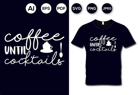 Coffee Until Cocktails T Shirt Design Graphic By Aroy Creative