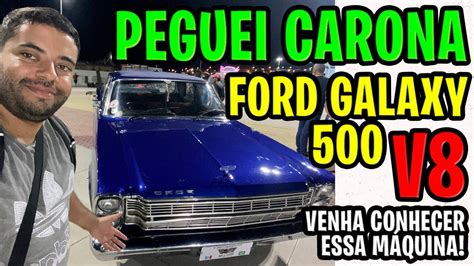 Carros Cl Ssicos Poderoso Ford Galaxie Saiba Tudo Sobre Motor