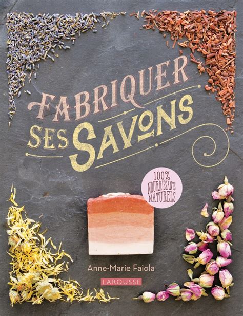 FABRIQUER SES SAVONS Hachette