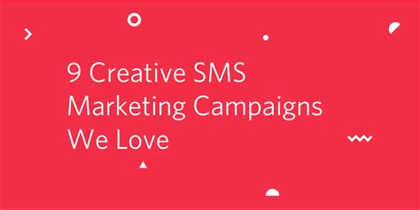 9 Creative SMS Marketing Campaigns We Love