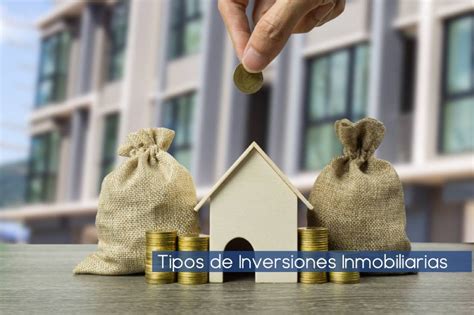 Claves Y Tipos De Inversiones Inmobiliarias Rentables