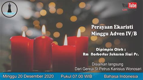 Misa Minggu Adven IV B 20 Desember 2020 Pk 07 00 Wib Bhs