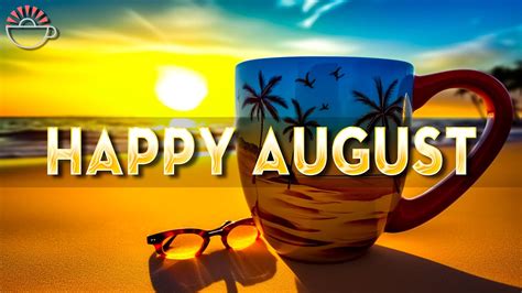 Happy August Jazz Keep Blissful Your Moods With Upbeat Jazz Sweet