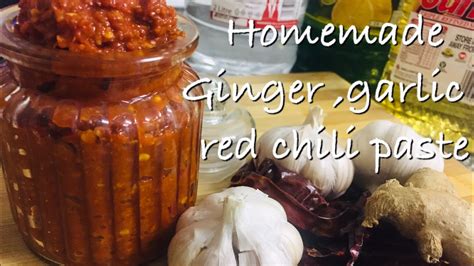 Homemade Ginger Garlicred Chili Paste Stays Fresh For Six Months Or