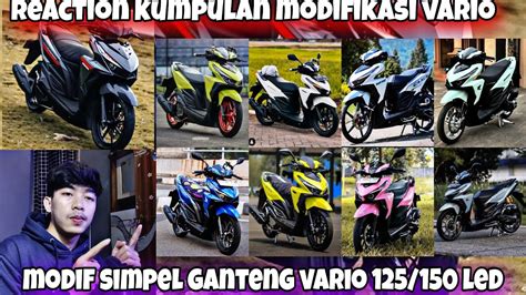 Reaction Kumpulan Inspirasi Modifikasi Vario 125 150 Led Simpel Ganteng