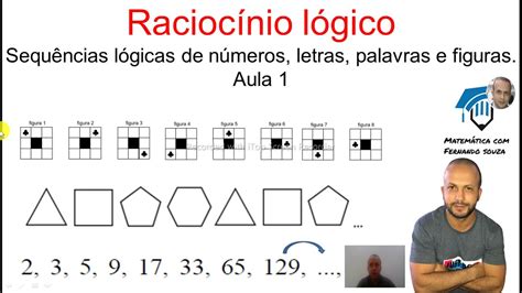 Raciocínio lógico Sequências lógicas de números letras palavras e