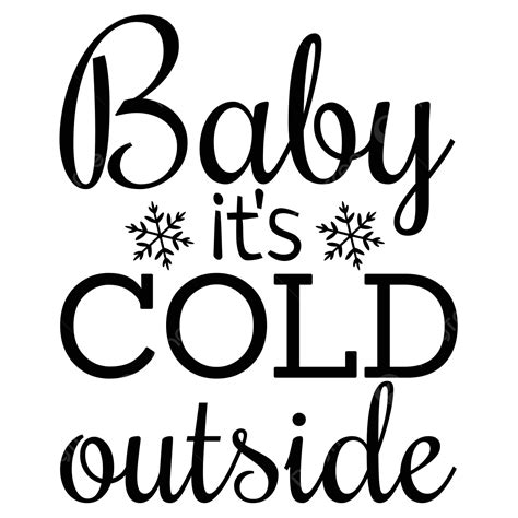 Baby It S Cold Outside Quote Lettering Typography, Winter Svg Design ...