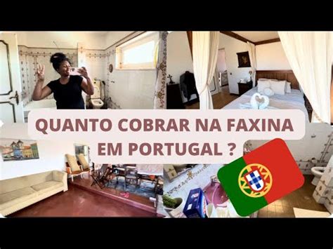 QUANTO COBRAR NA FAXINA EM PORTUGAL Portugal Portugal2022 YouTube