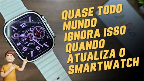 Como Atualizar Qualquer Smartwatch Da Forma Certa Youtube