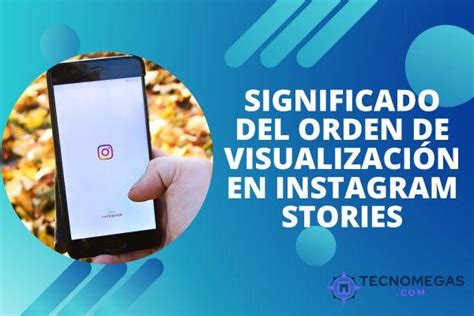 Significado Del Orden De Visualizaci N En Instagram Stories