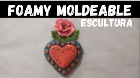 Escultura Con Foamy Moldeable Goma De Eva Moldeable Youtube