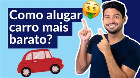 ALUGUEL DE CARRO BARATO 4 DICAS PARA ALUGAR CARRO MAIS BARATO EM 2021